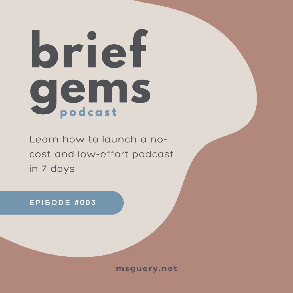 Brief Gems podcast - Learn how to launch a no-cost and low-effort podcast in 7 days